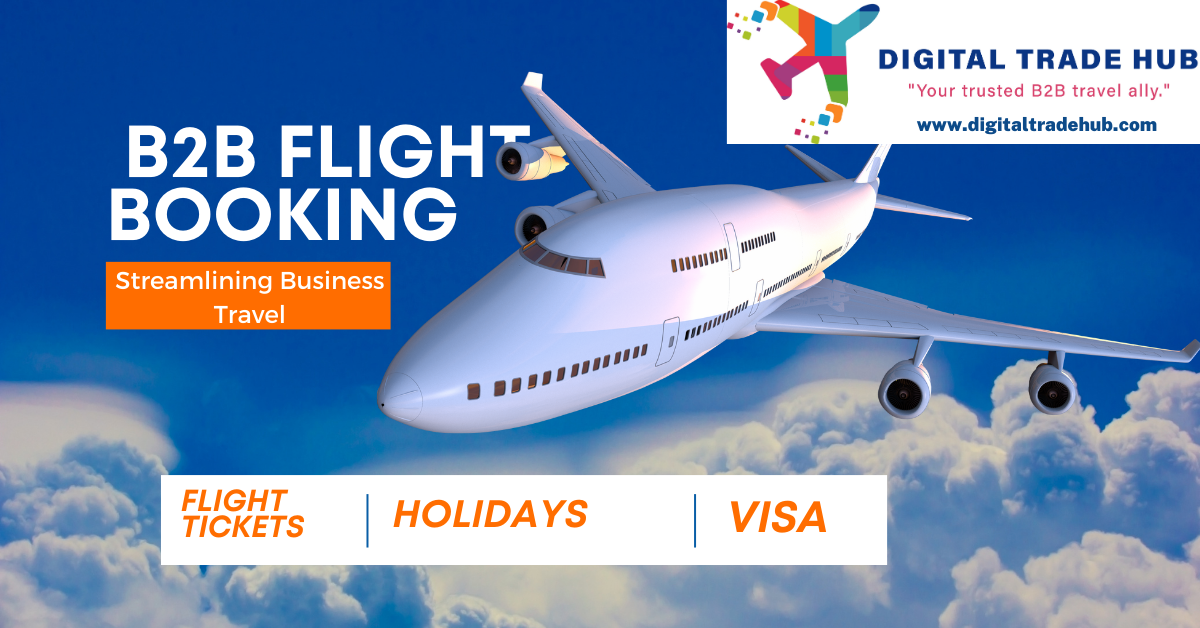 B2B Flight Booking with DTH - Digital Trade Hub