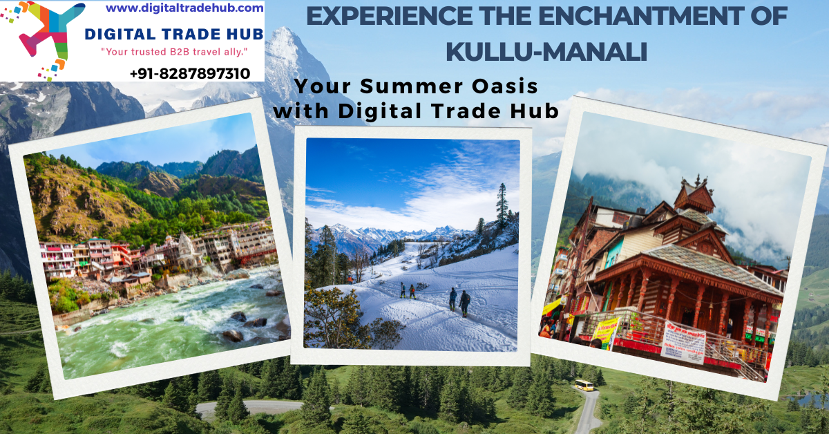 Experience the Enchantment of Kullu-Manali